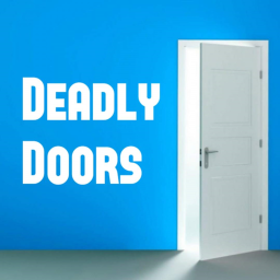 Deadly Doors (Early Release! Unfinished!)