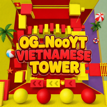 [⏳] OG_NooYT Vietnamese Tower