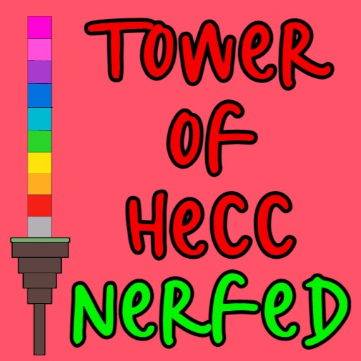Tower of Hecc - Nerfed
