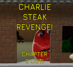 CHARLIE STEAK REVENGE