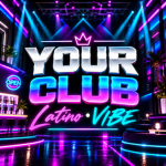 YOUR CLUB Latino VIBE