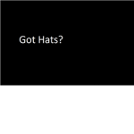 Got Hats?
