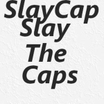 Slay The Caps