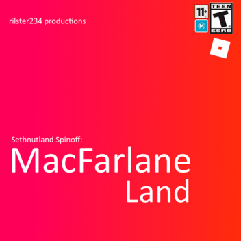 MacFarlane Land: Orville (Expansion Update)