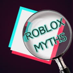 ~The Myths Of Roblox~