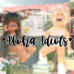 •Aloha Idiots•
