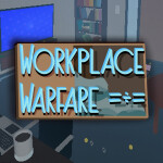 Workplace Warfare