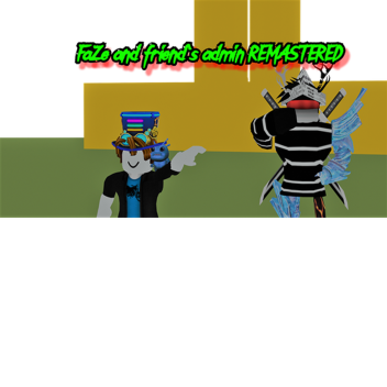 FaZe and friend's admin REMASTERED
