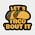 Let's Taco Bout It!