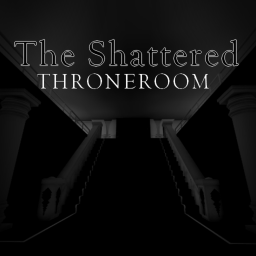 The Shattered Throneroom