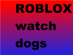 Roblox Watchdogs.