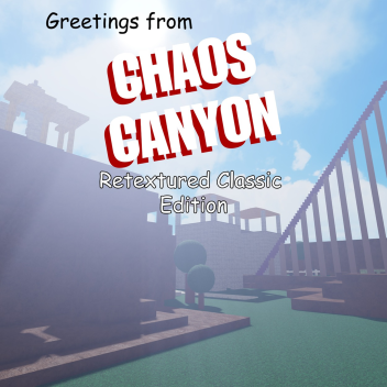 Chaos Canyon - Retextured Classic Edition