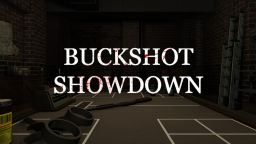 Buckshot Showdown