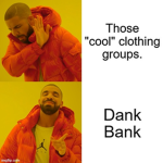 The Dank Bank