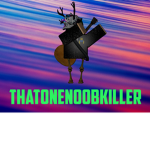 Thatonenoobkiller Official Fan Group