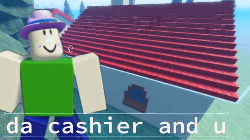 the cashier and you