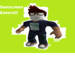 The Sunscreen Eaters!!!
