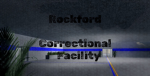 Rockford correctional facility.