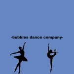 ~bubbles dance company~