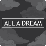 All A Dream