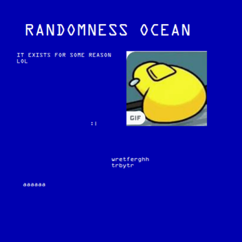 Randomness Ocean