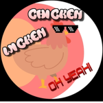 Chicken Wicken oh yeah