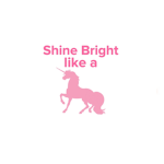 Shine bright like a unicorn