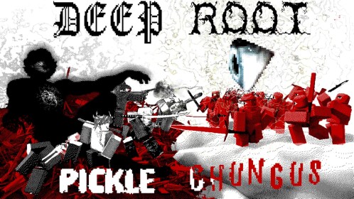 [4.1] Deep Root Pickle Chungus