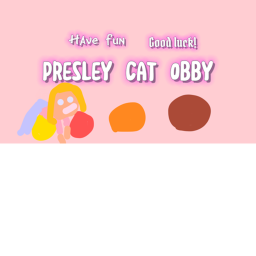 Presley Cat Obby! [NEW]