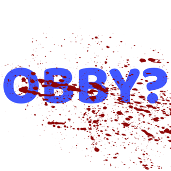 Obby?
