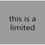 it's a limited