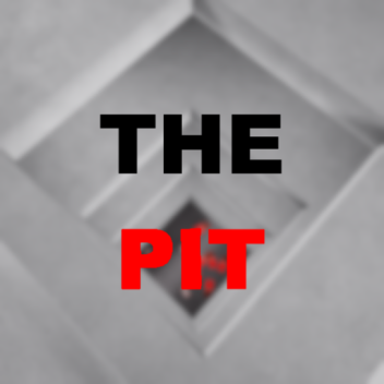 The Pit