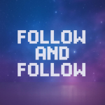 FOLLOW AND FOLLOW