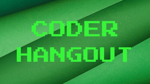 Coder hangout!