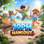 [BETA] 10 PM HANGOUT
