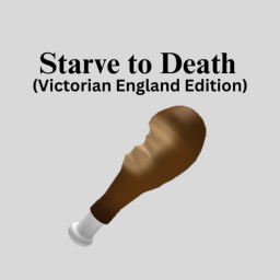 Starve to Death (Victorian England Edition)