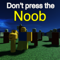 Don't press the noob