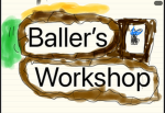 Baller’s Workshop