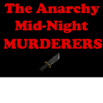 The Anarchy Mid-Night Murderers