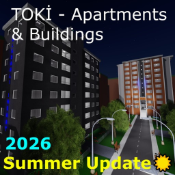 TOKİ - Apartments & Buildings [SUMMER UPDATE ☀]