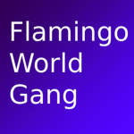Flamingo world gang