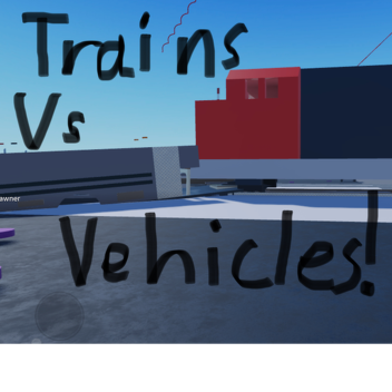 Trains Vs Vehicles!