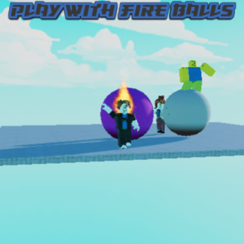 Play with fire balls