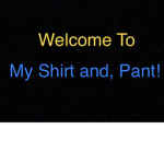 Free ( Shirt / Pants )