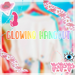 Glowinq Hangout