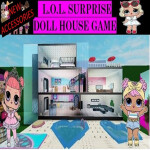 DOLL HOUSE LOL SURPRISE GAME 