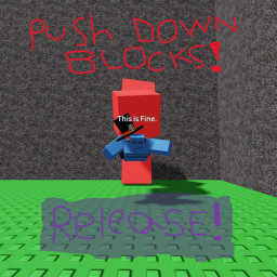 Push Down Blocks! [PAUSED]