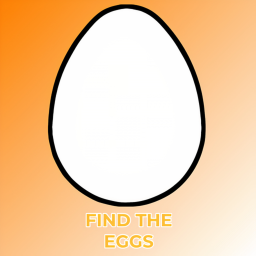 🥚 Find The Eggs  (released)