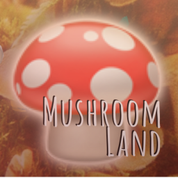 Mushroom Land [TESTING]