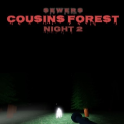 Cousins Forest [DEMO] Night 2